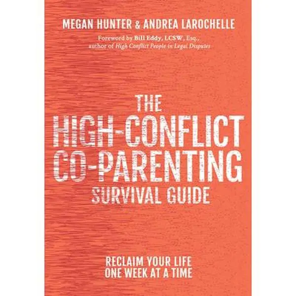 USED-The High-Conflict Co-Parenting Survival Guide: Reclaim Your Life One Week at a Time by Hunter, Megan (Paperback)