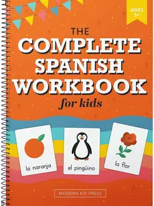 Modern Kid Press The Complete Spanish Workbook for Kids Fun Easy Beginner's Guide to Learning Spanish for Kids Grades K-5 Learn Alphabet Numbers Colors Shapes Senses Seasons