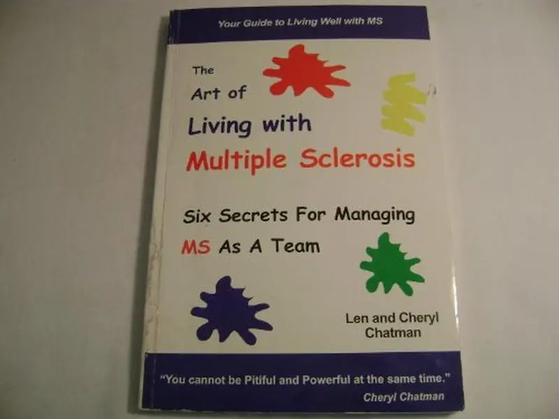 USED-The Art of Living with Multiple Sclerosis (Six Secrets For managing MS As A Team) by Len & Cheryl Chatman (Paperback)