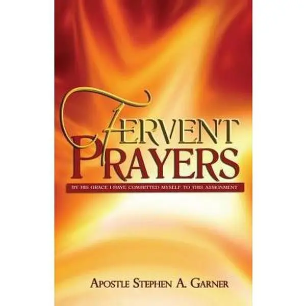 USED Book - Fervent Prayers: By His Grace I Have Committed Myself to This Assignment by Garner, Stephen a. (Paperback) - english