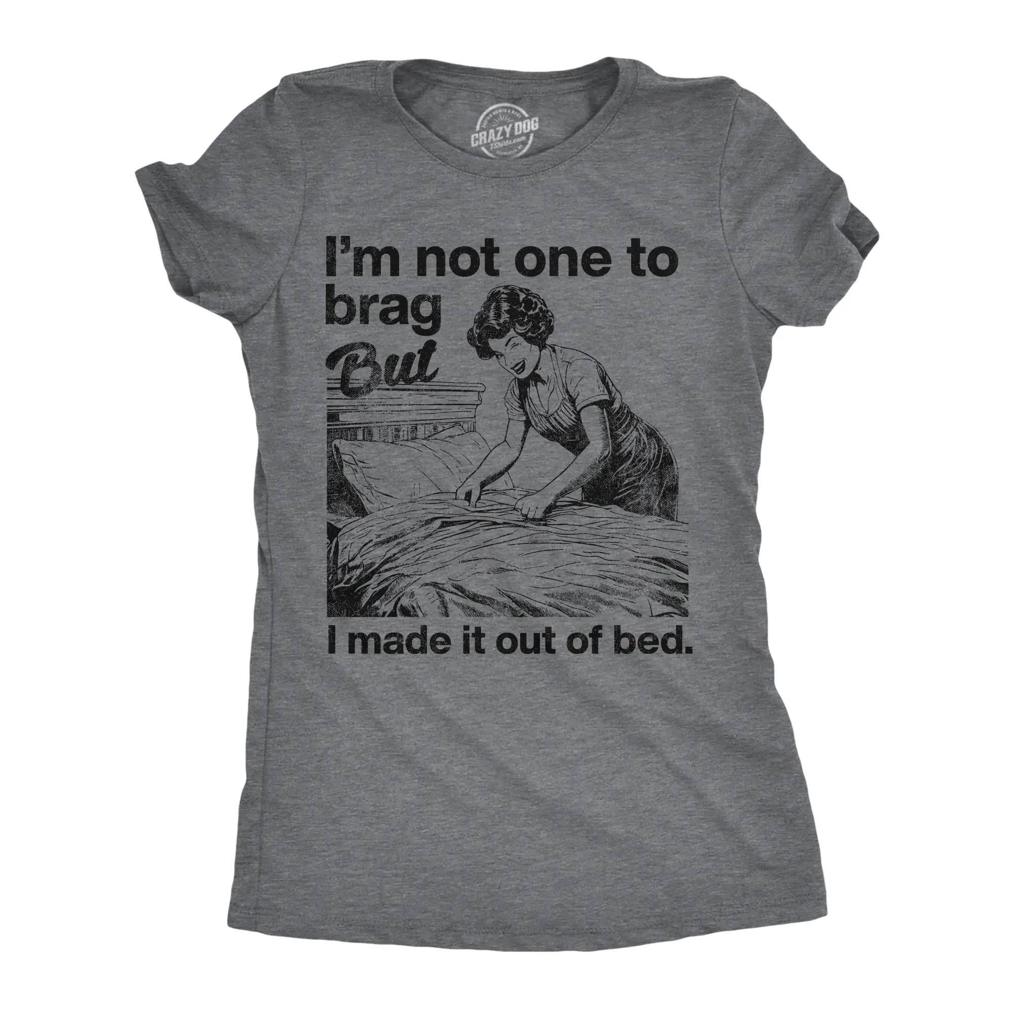 Womens Funny T Shirts Im Not One to Brag But I Made It Out Of Bed Sarcastic Graphic Novelty Tee for Ladies Funny Womens T Shirts Cute Vintage Fashion Casual Ladies T-Shirt Gift Funny Sarcastic Top Women's Dark Grey