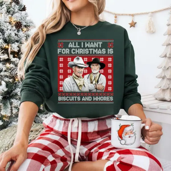 Lonesome Dove Christmas Sweatshirt, All I Want For Christmas is Biscuits and Whores Sweater, Funny Movie Quote Ugly Xmas Hoodie, Gift Ideas For Christmas