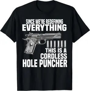 100% Cotton Since We Are Redefining Everything Cordless Hole Puncher T-Shirt