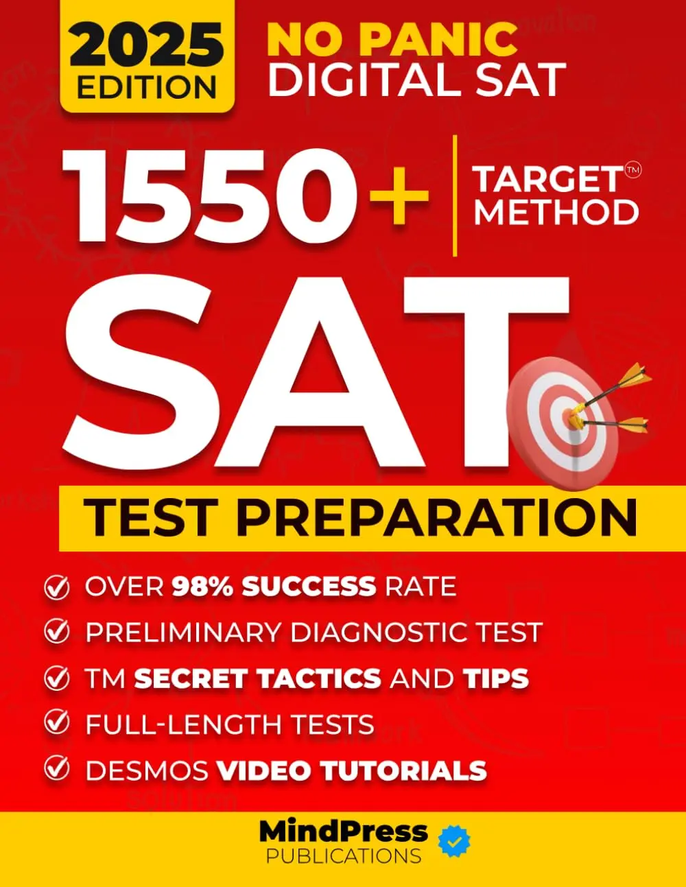 NO PANIC DIGITAL SAT [2025 Edition]: Achieve a 1550+ Score Effortlessly with the Target Method. Includes Video Tutorials, Secret Tactics, and Tips to Unlock Your Academic Career [98% Success Rate