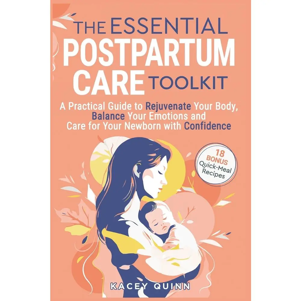 USED-The Essential Postpartum Care Toolkit: A Practical Guide to Rejuvenate Your Body, Balance Your Emotions and Care for Your Newborn with Confidence by Quinn, Kacey (Paperback)