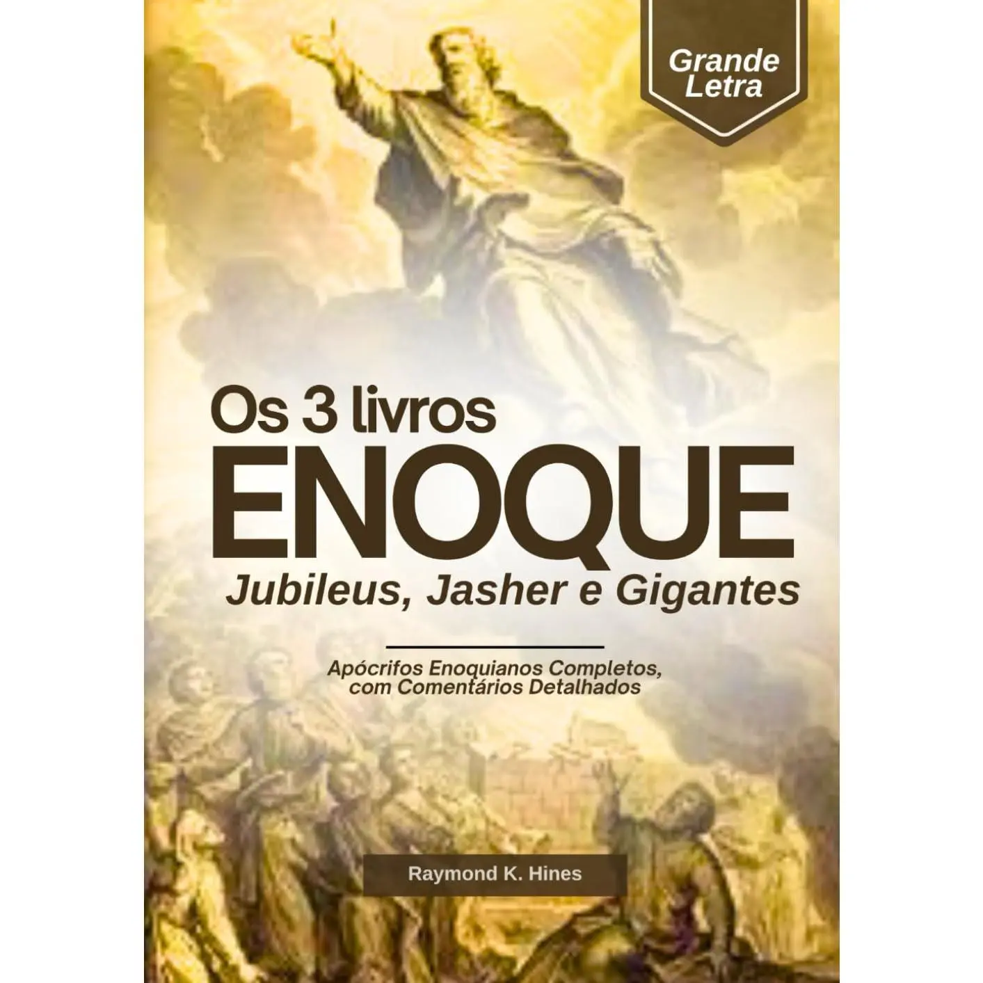 Os 3 livros de Enoque, Jubileus, Jasar e Gigantes em Letras Grandes: Apócrifos Enoquianos Completos, com Comentários Detalhados (Portuguese Edition)