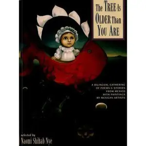 USED-The Tree Is Older Than You Are: A Bilingual Gathering of Poems & Stories from Mex by Nye, Naomi Shihab (Paperback)
