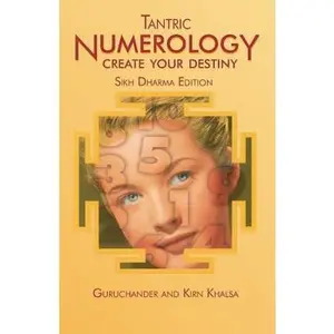 USED-Tantric Numerology: Create Your Destiny: Sikh Dharma Editation by Khalsa, Guruchander (Paperback)