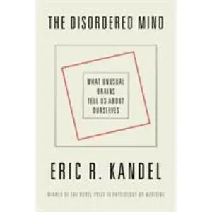 USED Book - The Disordered Mind: What Unusual Brains Tell Us about Ourselves by Kandel, Eric R. (Hardcover) - english