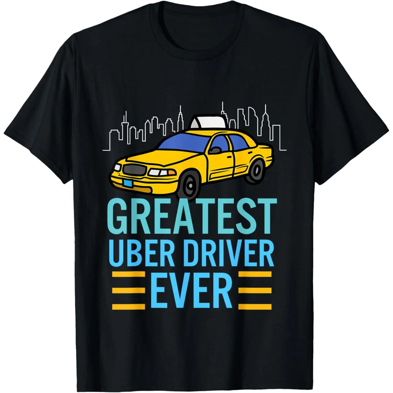 funny uber drivers shirts for men Greatest Uber Driver Ever T-Shirt,Made in USA