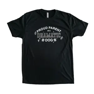 Proud Parent of a Dramatic Dog T-Shirt Funny Graphic Tees, Cute Pet Lover Gift Idea, Vintage Dog Mom Shirt, Trendy Aesthetic Streetwear Top, Everyday Casual Outfit for Dog Owners