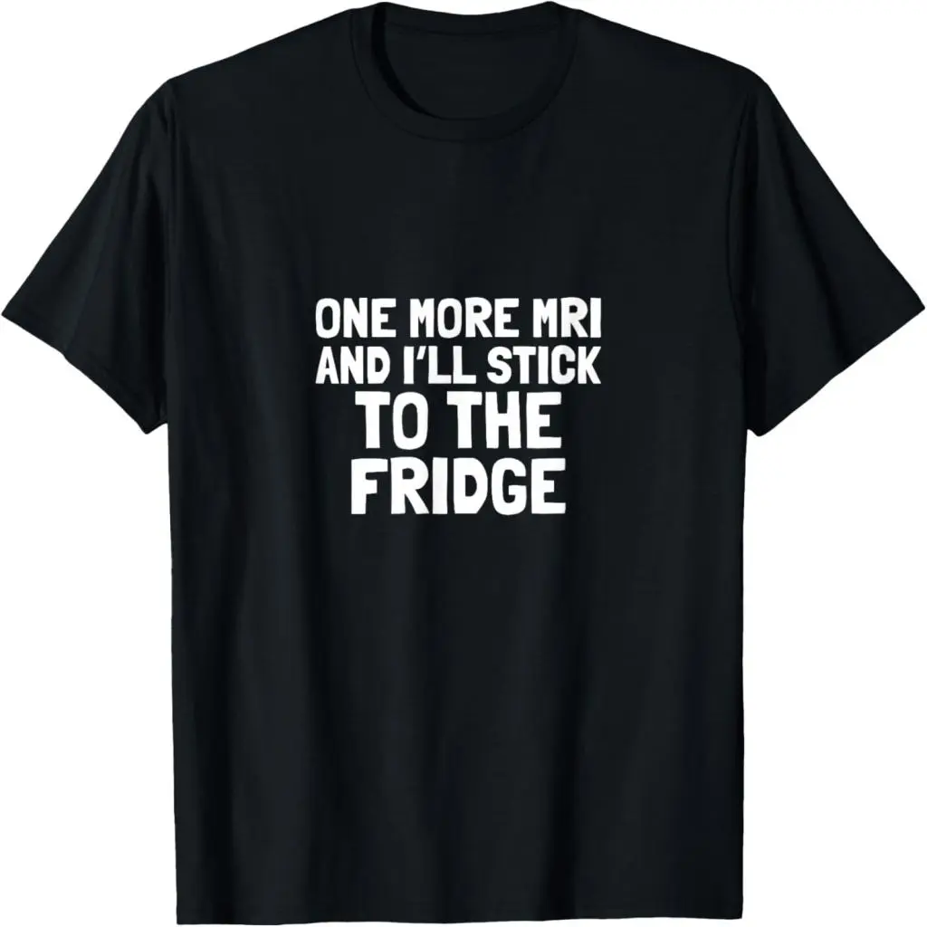 Chemo T-Shirt Funny Battle Cancer Gift MRI Fridge Survivor T-Shirt
