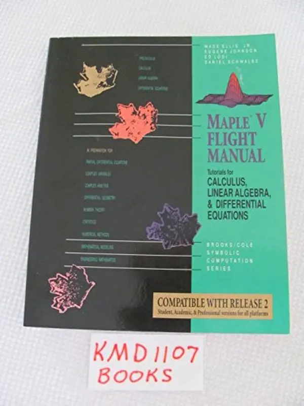 USED Book - Maple V Flight Manual: Tutorials for Calculus, Linear Algebra, and Differential Equations (Brooks/Cole Symbolic Computation Series) by Ellis, Wade, Jr. (Paperback) - english
