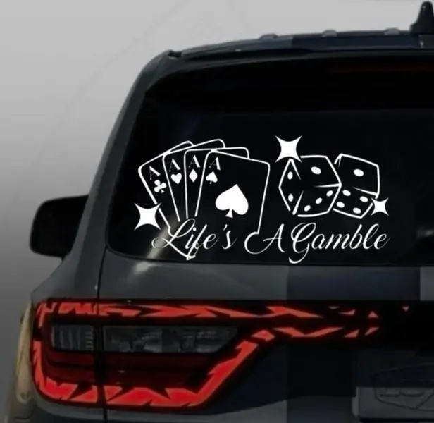 Life's A Gamble vinyl window decal