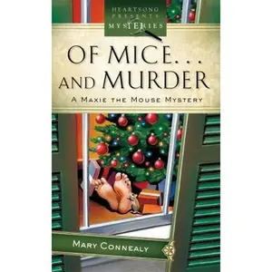 USED-Of Mice And Murder (Maxie Mouse Mystery Series #1) (Heartsong Presents Mysteries #32) by Mary Connealy (Unknown)