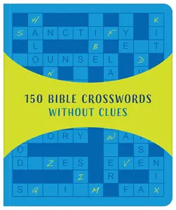 150 Bible Crosswords without Clues: A New Twist on a Classic Favorite! Paperback