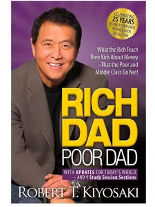 Rich Dad Poor Dad: What the Rich Teach Their Kids About Money That the Poor and Middle Class Do Not! Paperback
