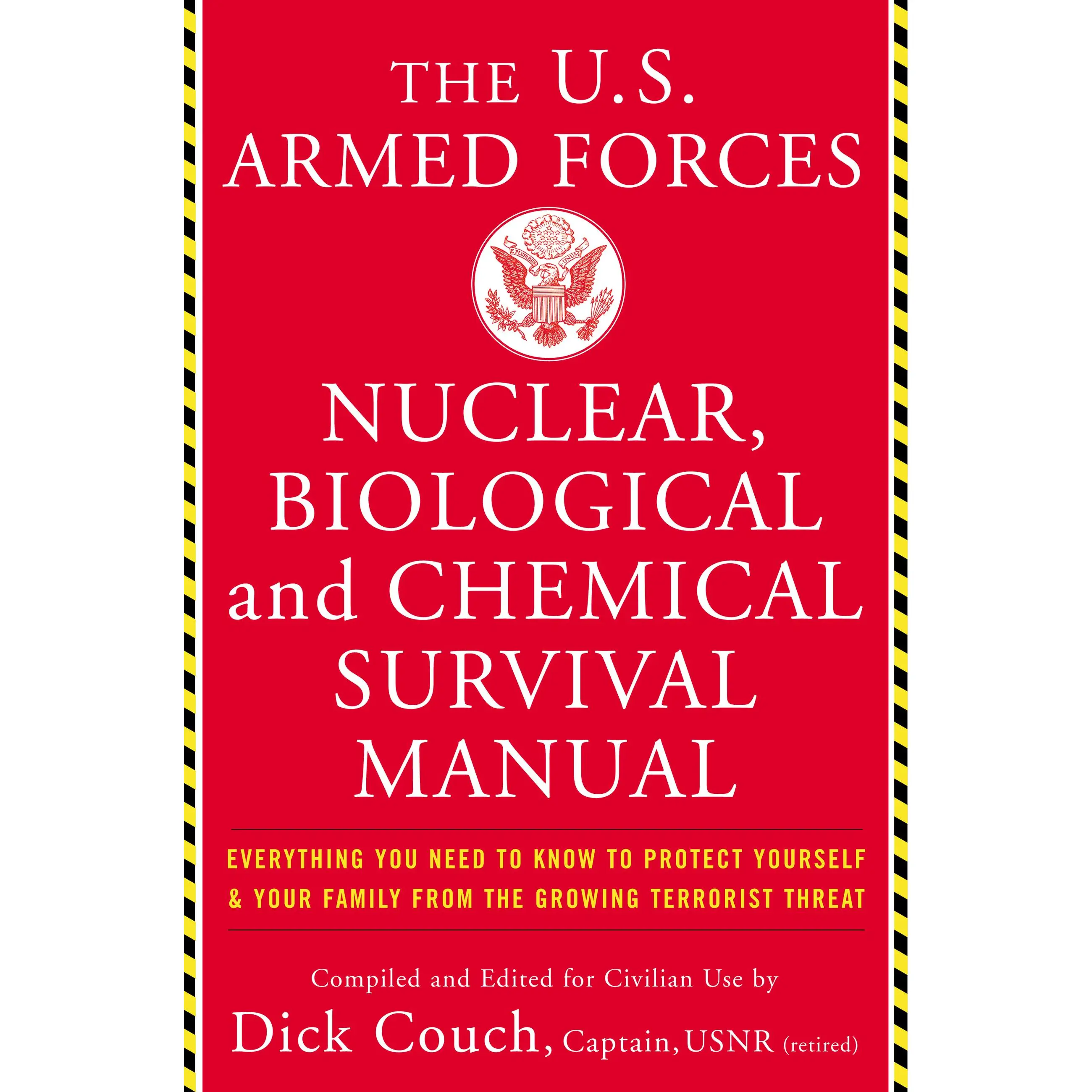 U.S. Armed Forces Nuclear, Biological And Chemical Survival Manual by Dick Couch [Paperback Book]