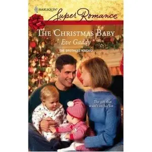 USED-The Christmas Baby (Brothers Kincaid) by Eve Gaddy (Unknown)