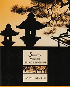 USED-Shinto Ways of Being Religious by Gary E. Kessler (Paperback)