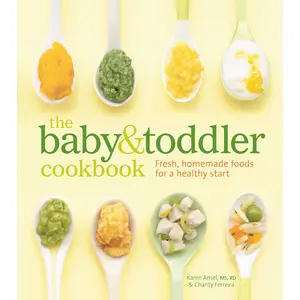 The Baby and Toddler Cookbook