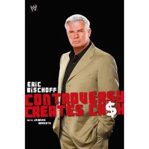 USED Book - Eric Bischoff: Controversy Creates Cash by Eric Bischoff (Hardcover) - english
