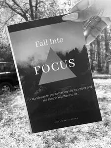 Fall Into Focus: A Daily Manifestation Journal for the Life You Want and the Person You Want to Be.