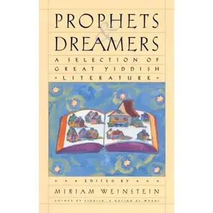 USED-Prophets and Dreamers: A Selection of Great Yiddish Literature by Weinstein, Miriam (Paperback)