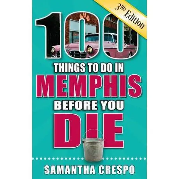 USED-100 Things to Do in Memphis Before You Die, 3rd Edition by Crespo, Samantha (Paperback)