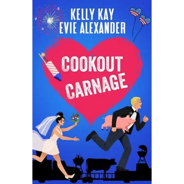 Cookout Carnage: Two friends-to-lovers romantic comedies for the Fourth of July - Paperback
