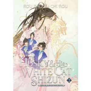 The Husky and His White Cat Shizun: Erha He Ta de Bai Mao Shizun (Novel) Vol.2 -- Rou Bao Bu Chi Rou, Paperback