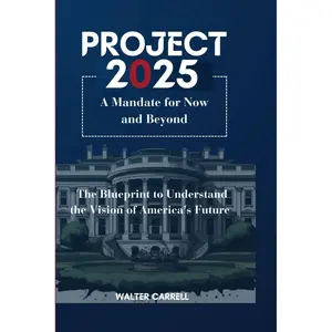 Project 2025 . A Mandate for Now and Beyond: The Blueprint to Understand the Vision of America's Future Paperback – September 14, 2024