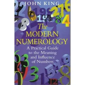USED-The Modern Numerology: A Practical Guide to the Meaning and Influence of Numbers by John Robert King (Paperback)