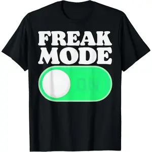 Fashion TrendsFreak Mode On funny T-Shirt
