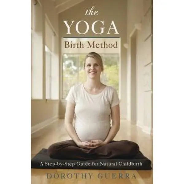 USED Book - The Yoga Birth Method: A Step-By-Step Guide for Natural Childbirth by Guerra, Dorothy (Paperback) - english