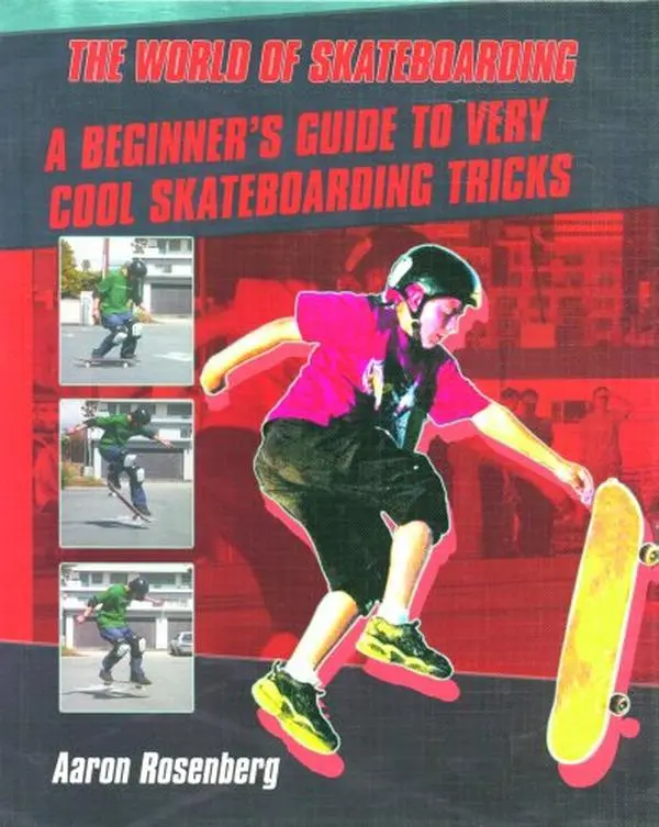 USED-A Beginner's Guide to Very Cool Skateboarding Tricks (The World of Skateboarding) by Aaron Rosenberg (Unknown)