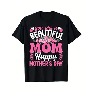 T-Shirt for Mother'S Day Featuring The Design 'You Are a Beautiful Mom Happy Mother'S Day' with a Floral Motif. This Casual Crew Neck Short Sleeve Tee Is Ideal for Honoring Mothers. It Is Suitable for Both Men And Women