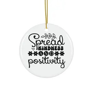 SPREAD KINDNESS AND POSITIVITY ORNAMENT, CHRISTMAS DECORATIONS, 3 INCHES CIRCLE ORNAMENT, CERAMIC ORNAMENT