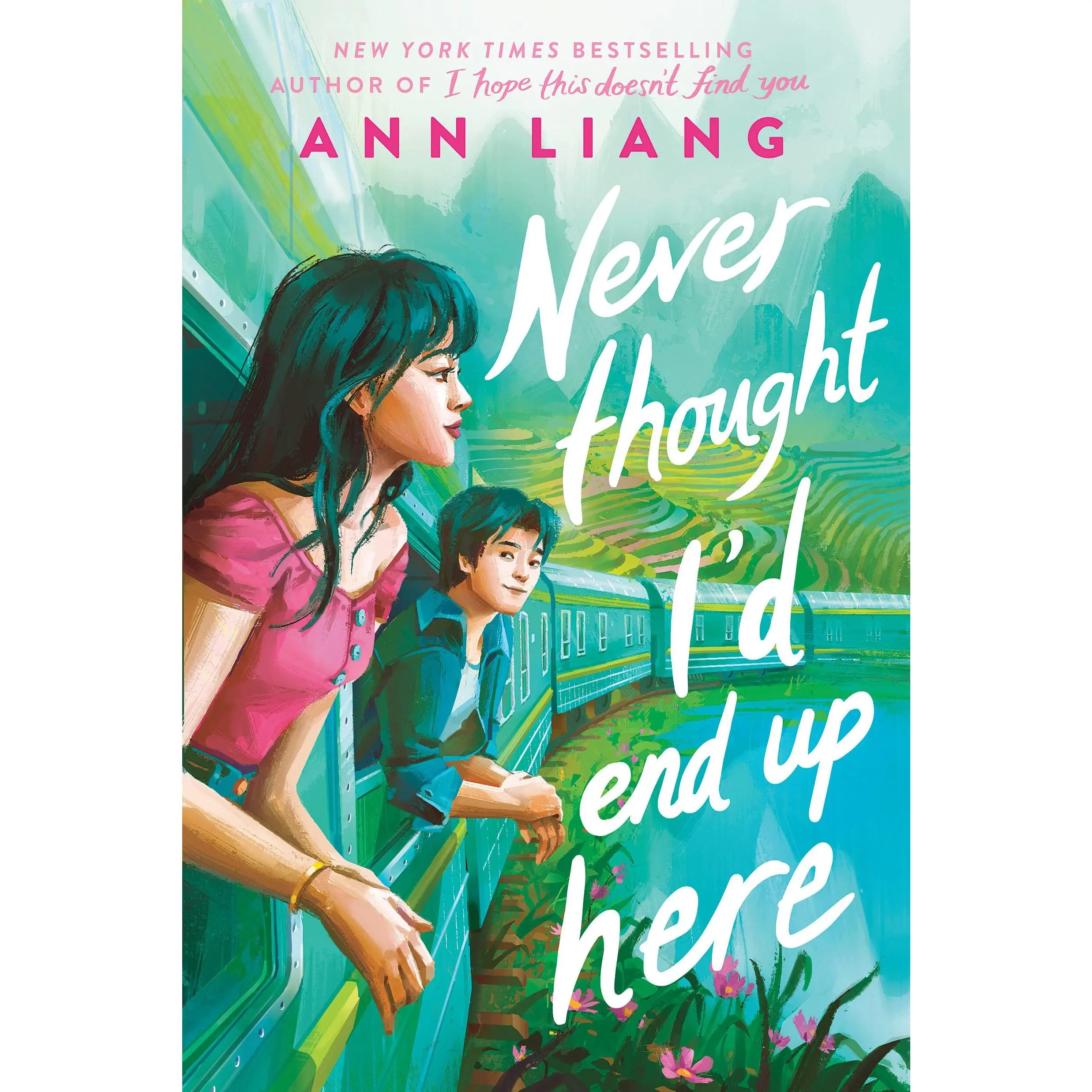 Never Thought I'd End Up Here -- Ann Liang - Hardcover