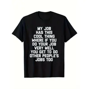 Funny Office Job Saying T-Shirt - "My Job Has This Cool Thing..." Bold Text Work Tee - Soft Breathable Cotton Shirt for Men & Women - Office Gifts