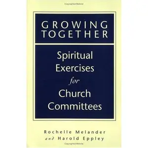 USED-Growing Together: Spiritual Exercises for Church Committees by Rochelle Melander (Paperback)