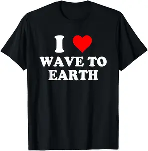 I Love Wave To Earth I Heart Wave To Earth - Red Heart T-Shirt shirt of the day，cool tees，shirt for women，100%cotton Top Vintage