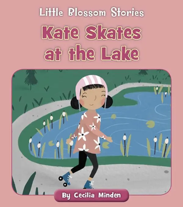 Kate Skates at the Lake - Cecilia Minden, Paperback Children's Literature & Art Book, English Skating Story with Decodable Text for Early Readers Learning