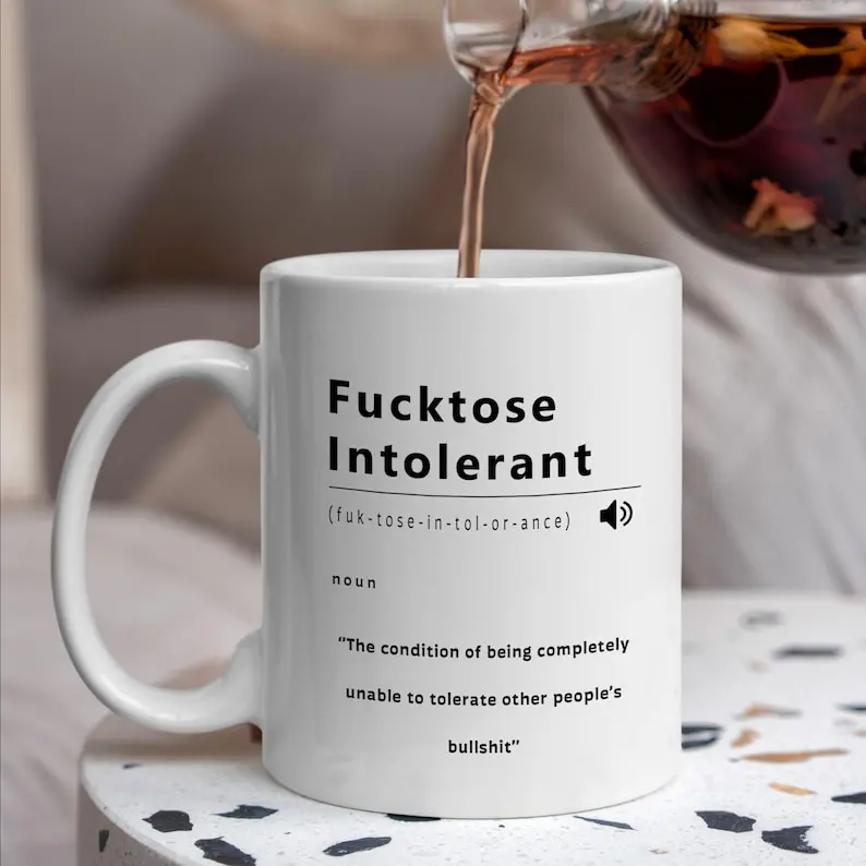 Fucktose Intolerant Coffee Mug, Sarcastic Mug, Offensive Humor Drinkware, Ceramic Tea Cup, Coffee Lovers Gift, Gag Gift, Gift for Friends