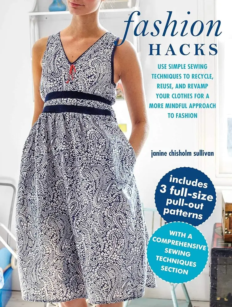 Fashion Hacks Upcycling Guide Book: DIY Sewing Projects for Women's Clothes, Create Vintage Floral Blouses, Casual Dresses & Asymmetric Linen Shirts, Includes 3 Full-Size Patterns