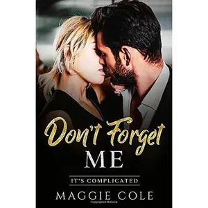 USED-Don't Forget Me: Amnesia/Medical/Billionaire Romance (It's Complicated) by Maggie Cole (Paperback)