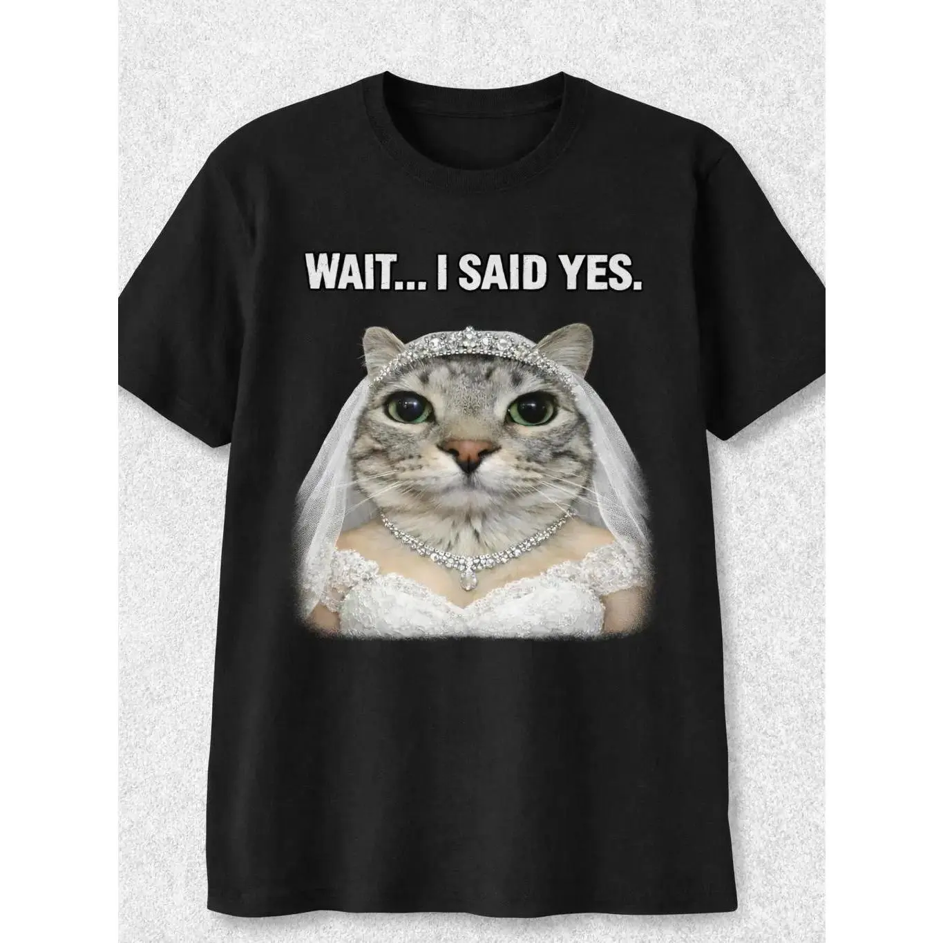Wait... I Said Yes Cat Shirt for Women Funny Bride Tee Cute Bachelorette Gift with Adorable Cat Design