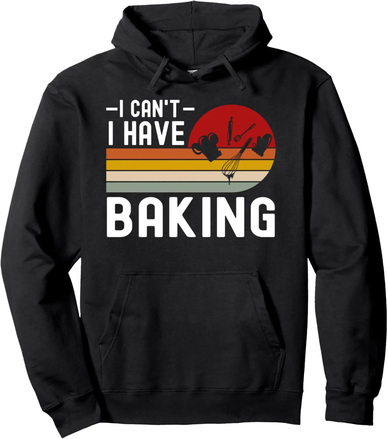 I Can't I Have Baking Funny Baker Pastry Chef Vintage Pullover Hoodie