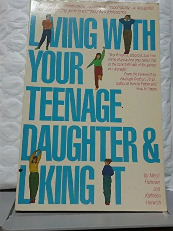 USED-Living With Your Teenage Daughter and Liking It!: A Situation-By- Situation Guide to Enjoying Your Daughter's Adolescence by Meryl Fishman (Paperback)