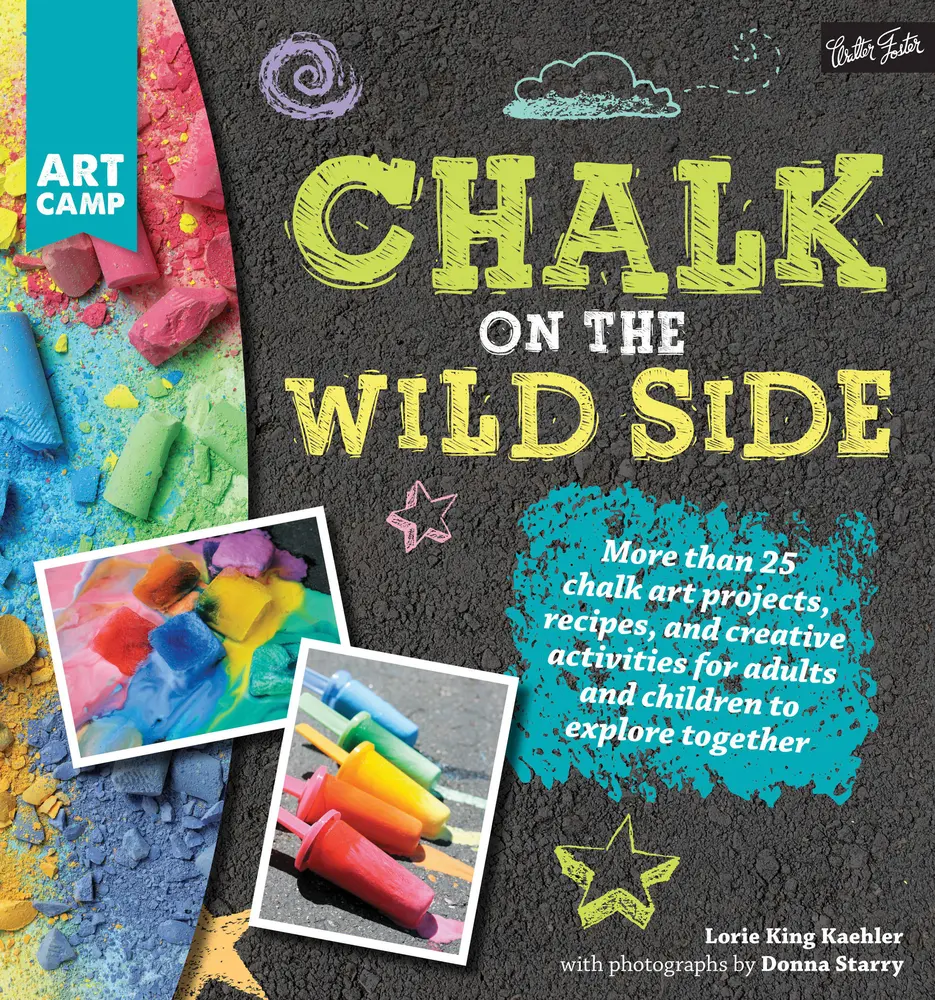 USED Book - Chalk on the Wild Side: More Than 25 Chalk Art Projects, Recipes, and Creative Activities for Adults and Children to Explore Together by King Kaehler, Lorie (Paperback) - english